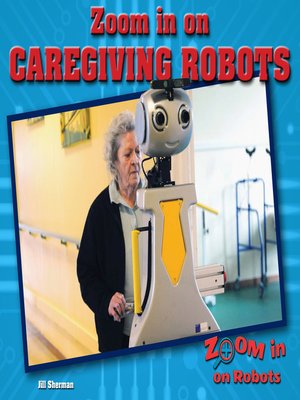 cover image of Zoom in on Caregiving Robots